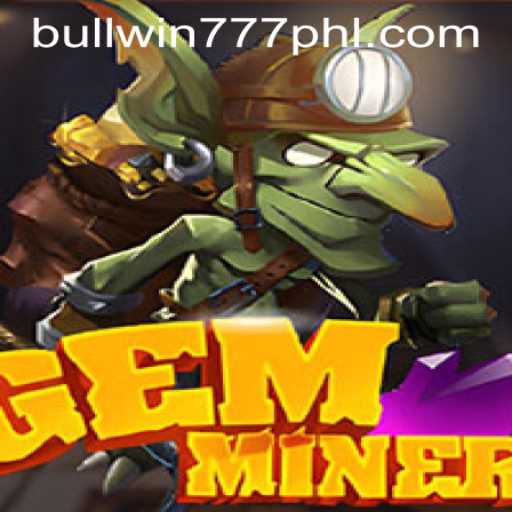 Exploring the Exciting World of GemMiner: A Deep Dive into Gameplay and Strategies with BULLWIN777.COM