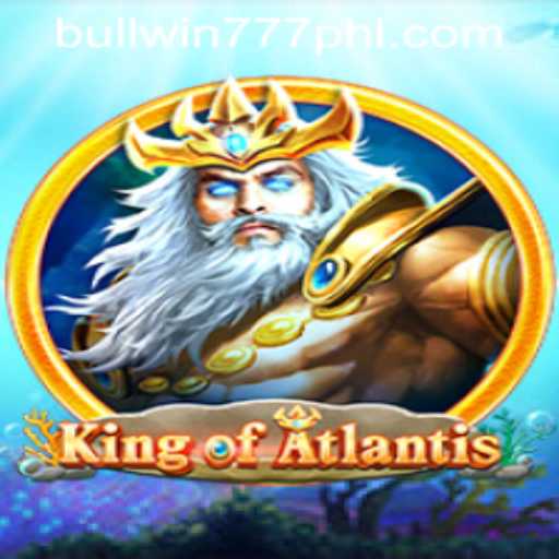 Unveiling the Adventure: King of Atlantis and the Thrill of BULLWIN777.COM